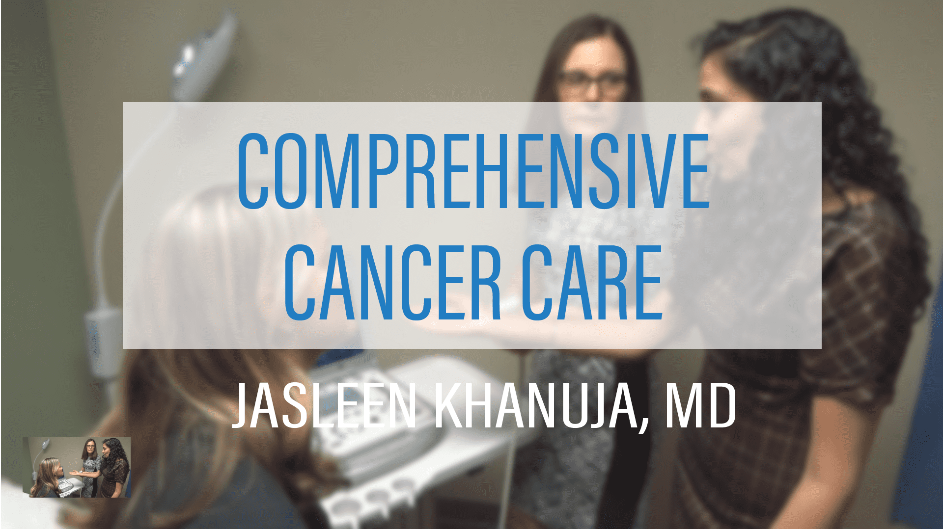 Comprehensive Cancer Care With Dr. Jasleen Khanuja - Ironwood Cancer ...