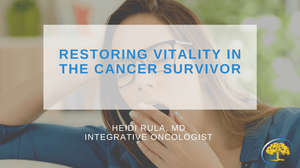 Restoring Vitality In The Cancer Survivor - Ironwood Cancer & Research ...