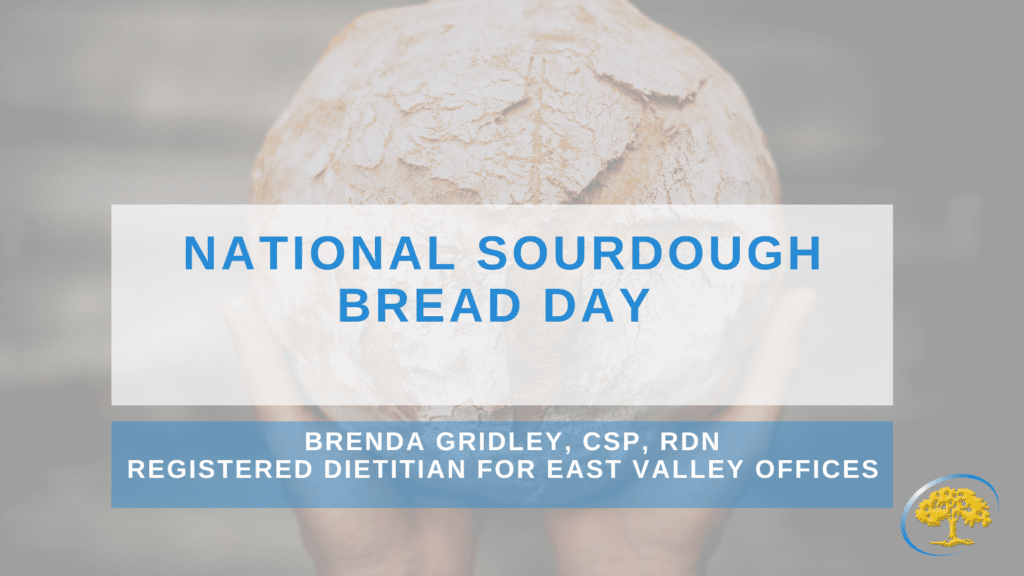 National Sourdough Bread Day Ironwood Cancer & Research Centers